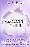 15 Minuten Prüfungsvorbereitung zum Geprüften Berufs-, Aus- und Weiterbildungspädagogen (IHK) In kleinen Schritten motiviert zum Ziel: Assessment Center (AC)