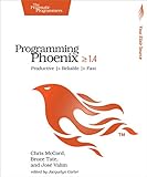 Programming Phoenix Greater Than or Equal to 1.4: Productive | Reliable | F