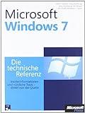 Microsoft Windows 7 - Die technische Referenz: Technische Informationen und Tools, direkt von der Q