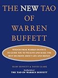 The New Tao of Warren Buffett: Wisdom from Warren Buffett to Guide You to Wealth and Make the Best Decisions About Life and Money (English Edition)