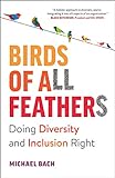 Birds of All Feathers: Doing Diversity and Inclusion Right (English Edition)
