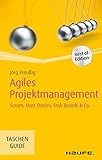 Agiles Projektmanagement: Scrum, Use Cases, Task Boards & Co. (Haufe TaschenGuide 270)