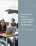 Securing our future: A School's guide to ISO 27001 Certification (English Edition)