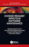 Change Request Impacts in Software Maintenance (Computational Intelligence and Management Science Paradigm) (English Edition)