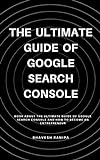 The ultimate guide of google search console (English Edition)