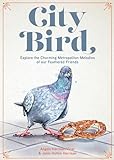 City Bird: Explore the Charming Metropolitan Melodies of Our Feathered Friends (English Edition)