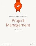 The Ultimate Guide to Project Management: Learn everything you need to successfully manage projects and get them done (Zapier App Guides Book 6) (English Edition)