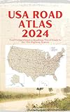 USA ROAD ATLAS 2024: Your Comprehensive Roadmap Travel Guide to the USA Highway System (English Edition)