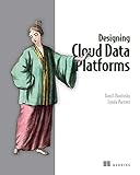 Designing Cloud Data Platforms (English Edition)