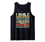 Lustiges Zitat 'I Smile Because You're My Brother' Tank Top