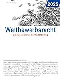 Wettbewerbsrecht 2025: Gesetzestexte für die Weiterbildung