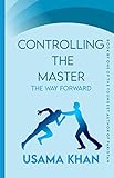 Controlling The Master: The Way Forward (English Edition)