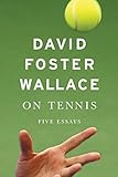 On Tennis: Five Essays (English Edition)
