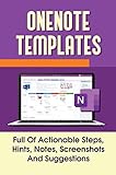 OneNote Templates: Full Of Actionable Steps, Hints, Notes, Screenshots And Suggestions (English Edition)