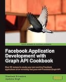 Facebook Application Development with Graph API Cookbook (English Edition)