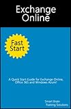 Exchange Online Fast Start (A Quick Start Guide for Exchange Online, Office 365 and Windows Azure) (English Edition)