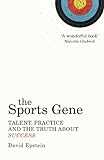 The Sports Gene: Talent, Practice and the Truth About Success (English Edition)