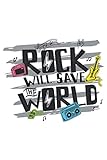 Rock will save the world Hard Rock & Roll Rocker Konzert: DIN A5 Kariert 120 Seiten / 60 Blätter Notizbuch Notizheft Notiz-Block Rock N 'Roll Motive & Heavy Metal Geschenk