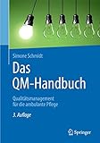 Das QM-Handbuch: Qualitätsmanagement für die ambulante Pfleg