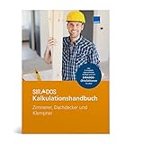 SIRADOS Kalkulationshandbuch 2023 - Zimmerer, Dachdecker und Klempner: Das praktische Nachschlagewerk für die Angebotskalk