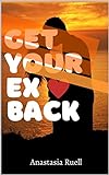 GET YOUR EX BACK (English Edition)
