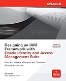 Designing an Iam Framework with Oracle Identity and Access Management Suite (Oracle Press) (Osborne Oracle Press Series)