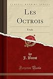 Les Octrois: Étude (Classic Reprint)