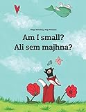 Am I small? Ali sem majhna?: Children's Picture Book English-Slovenian (Bilingual Edition) (Bilingual Books (English-Slovenian/Slovene) by Philipp Winterberg)