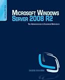 Microsoft Windows Server 2008 R2 Administrator's Reference: The Administrator's Essential Reference 1st edition by Hannifin, Dustin (2010) Taschenb