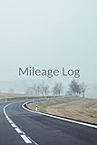 Mileage Log: The perfect foggy morning roadway freeway notebook to track miles, make and model of car,
