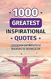 1000 Greatest Inspirational Quotes: Inspirational and Motivational Quotations for Success in Life (English Edition)