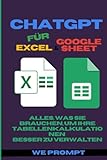 ChatGPT für Excel und Google Sheets: Alles, was Sie brauchen, um Ihre Tabellenkalkulationen Besser zu Verw