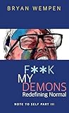 F**K My Demons Redefining Normal (English Edition)