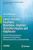 Cancer Hazards: Parathion, Malathion, Diazinon, Tetrachlorvinphos and Glyphosate: The 2015 IARC Classifications: Implications for Regulation, ... Environmental Studies and Sciences Series)