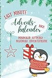 Last Minute Adventskalender Buch - minimaler Aufwand, maximale Adventsfreude |: 24 Gutscheine zum Ausschneiden für gemeinsame Aktivitäten oder kleine Geschenk