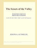 The Scouts of the Valley (Webster's French Thesaurus Edition)