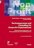 Rechnungswesen und Controlling für Nonprofit-Organisationen: Ergebnisorientierte Informations- und Steuerungsinstrumente für das NPO-Manag