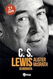 C. S. Lewis. Su biografía (Historia y biografías)
