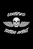 Certified Tattoo Artist: Tätowierer Notizbuch für 100 Kunden mit Platz für Skizzen und N