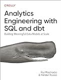 Analytics Engineering with SQL and Dbt: Building Meaningful Data Models at S