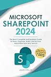 Microsoft SharePoint: The Most Complete and Updated Guide to Store, Organize, Share, and Access Information from Any Device (English Edition)