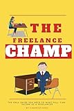 The Freelance Champ (English Edition)