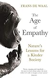 The Age of Empathy: Nature's Lessons for a Kinder Society (English Edition)