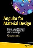 Angular for Material Design: Leverage Angular Material and TypeScript to Build a Rich User Interface for Web App
