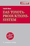 Das Toyota-Produktionssystem: Das Standardwerk zur L