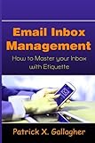 Email Inbox Management: How to Master Your Inbox with E