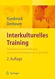 Interkulturelles Training: Trainingsmanual zur Forderung interkultureller Kompetenzen in der Arbeit (German Edition): Trainingsmanual zur Förderung interkultureller Kompetenzen in der Arb