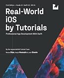 Real-World iOS by Tutorials (First Edition): Professional App Development With Sw