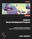 Godot 4 Game Development Projects: Build five cross-platform 2D and 3D games using one of the most powerful open source game engines, 2nd Edition (English Edition)