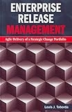 Enterprise Release Management: Agile Delivery of a Strategic Change Portfolio (Artech House Technology Management and Professional Development Series)
